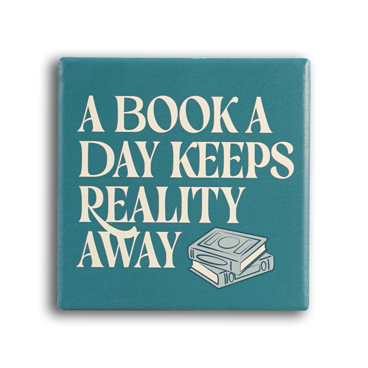 Ceramic Coaster – A Book a Day Keeps Reality Away