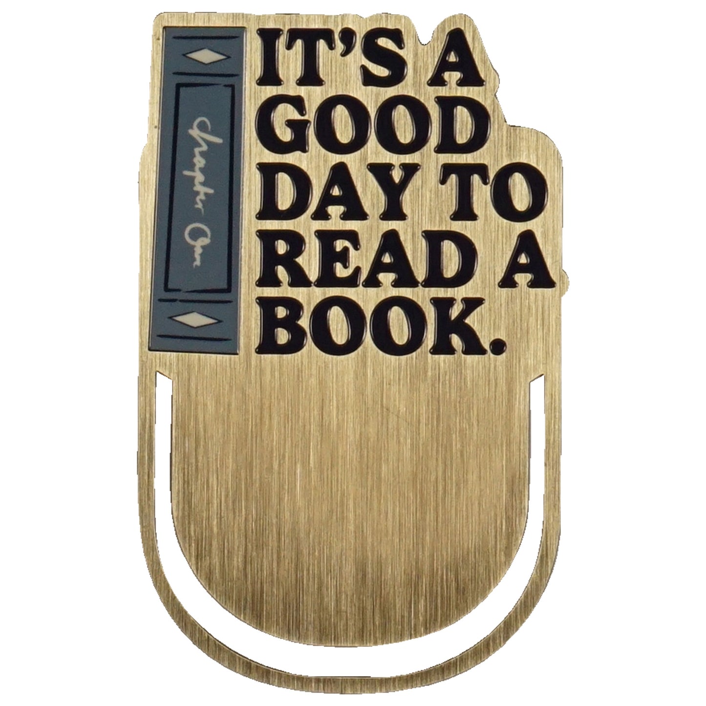 Metal Bookmark – It’s a Good Day to Read a Book