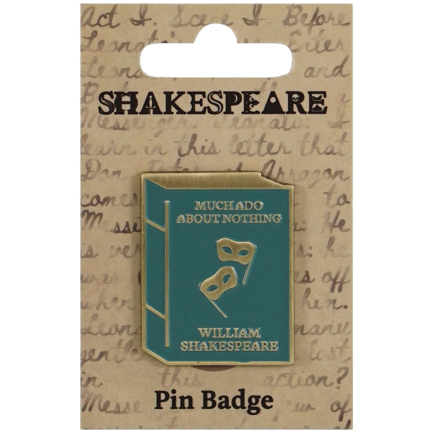 Shakespeare Pin Badge – Much Ado About Nothing