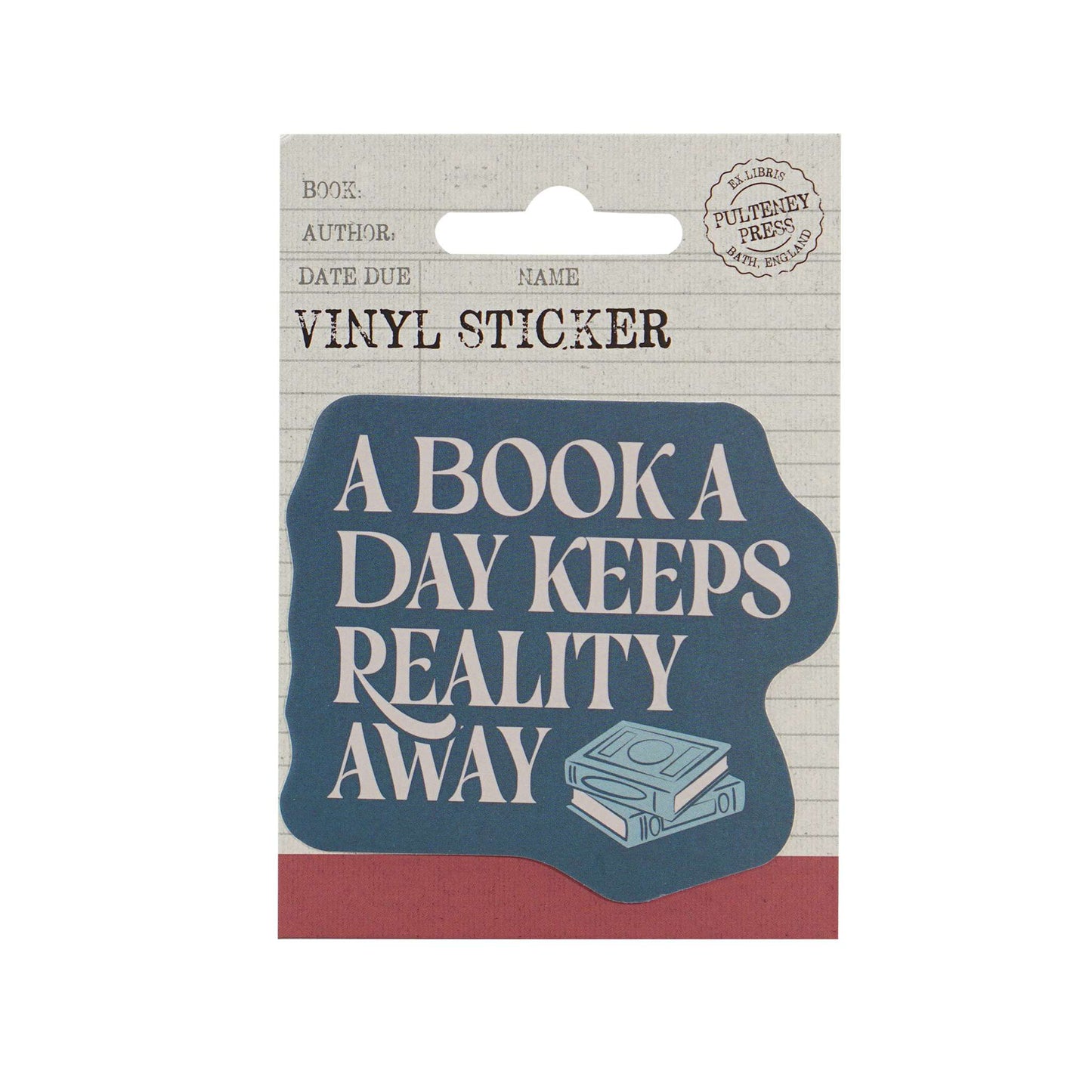 Vinyl Sticker – A Book a Day Keeps Reality Away