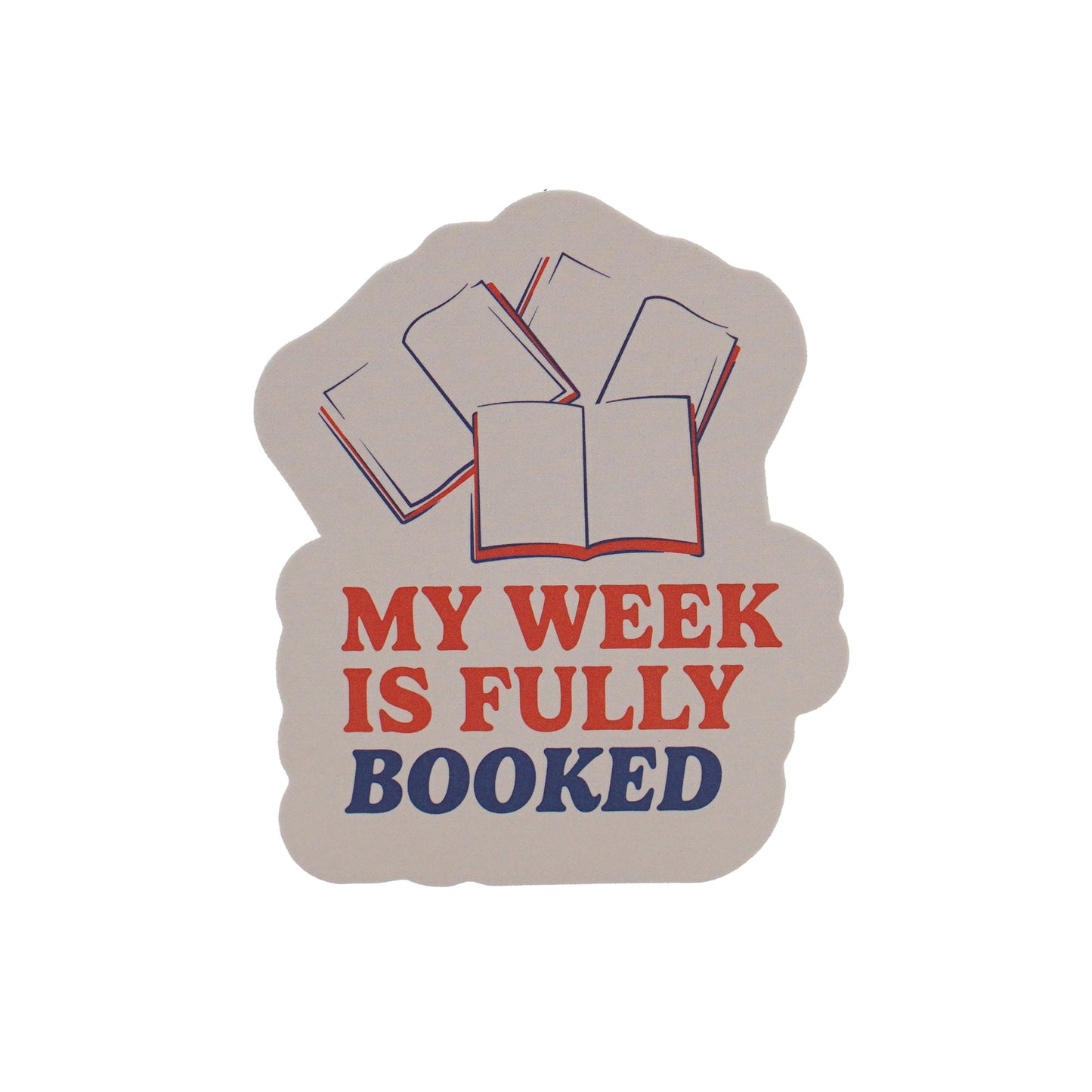 Vinyl Sticker – My Week Is Fully Booked